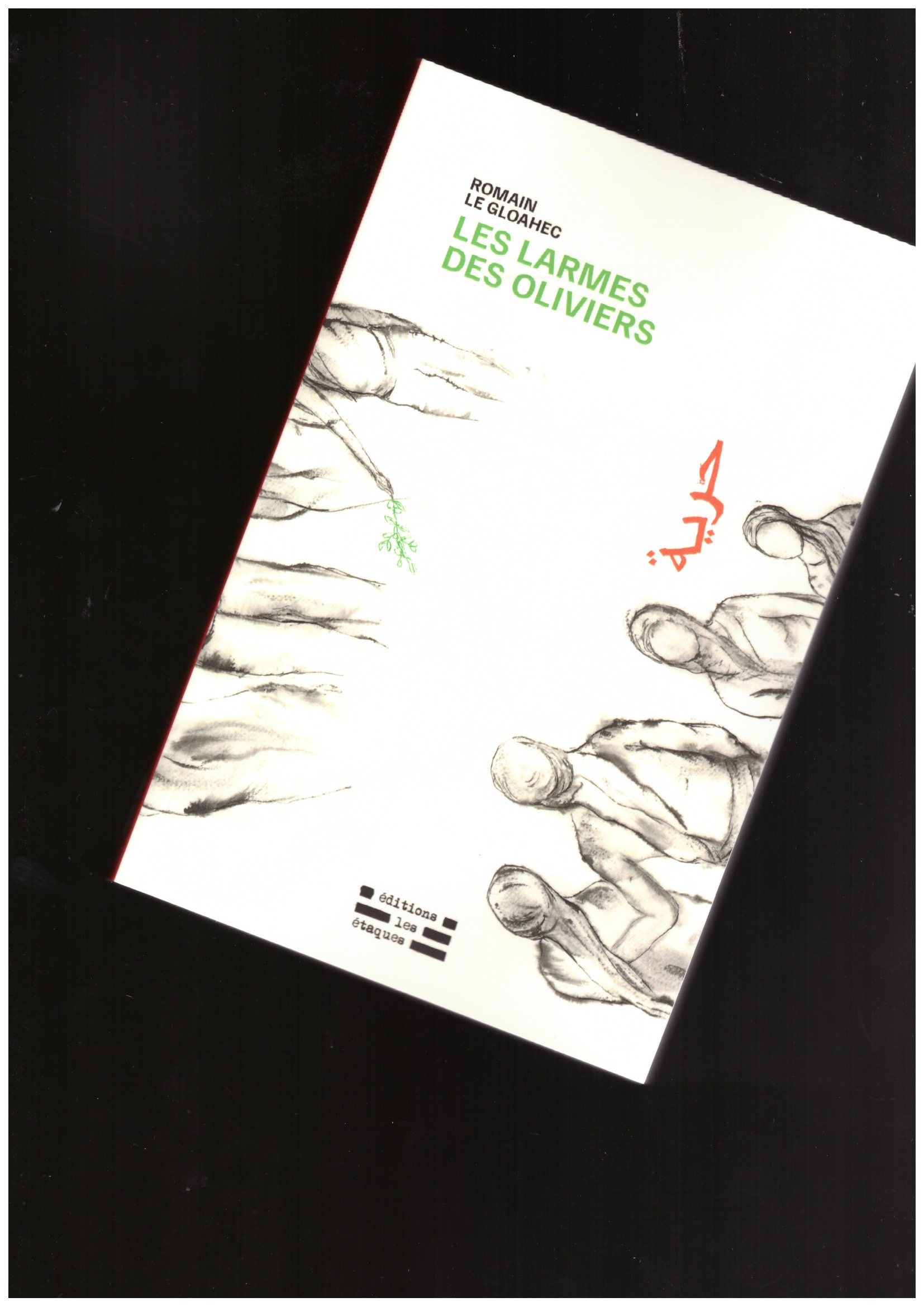 LE GLOAHEC, Romain - Les Larmes des oliviers